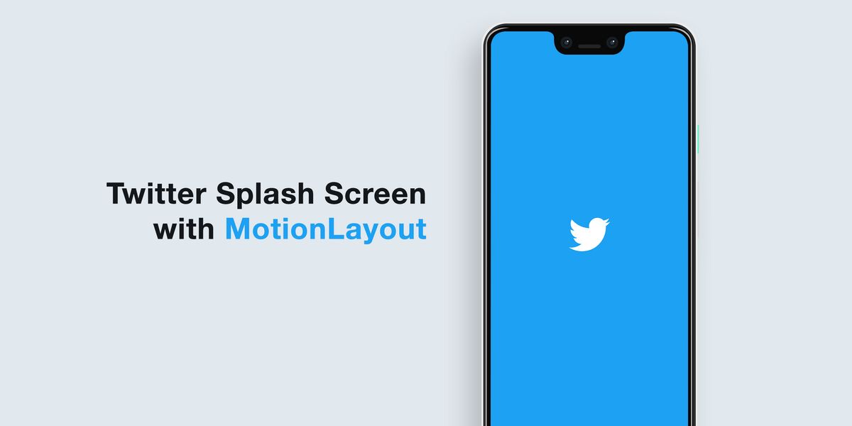 Android MotionLayout: Creating the Twitter splash screen in the simplest way possible (Part I)